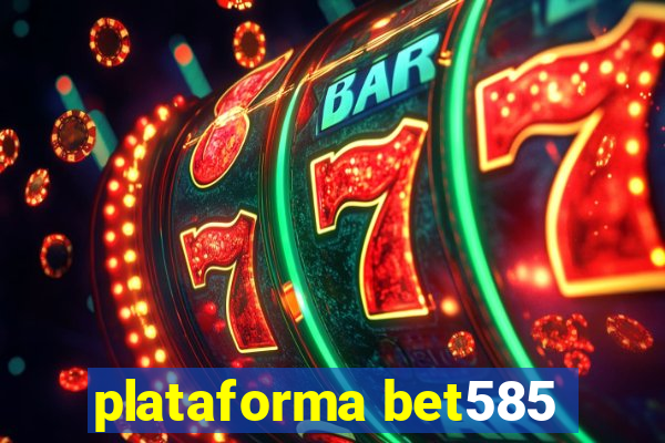 plataforma bet585